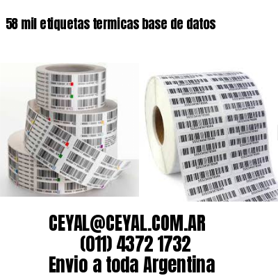 58 mil etiquetas termicas base de datos