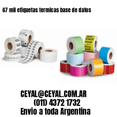67 mil etiquetas termicas base de datos