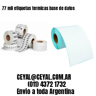 77 mil etiquetas termicas base de datos