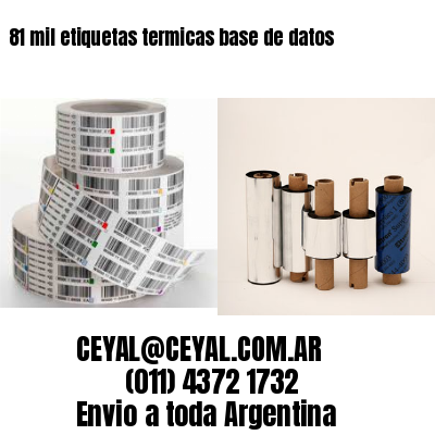 81 mil etiquetas termicas base de datos