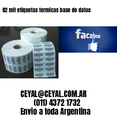 82 mil etiquetas termicas base de datos