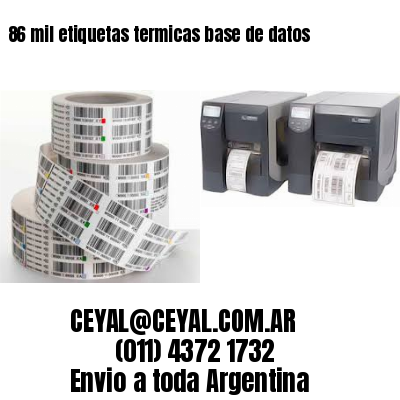 86 mil etiquetas termicas base de datos