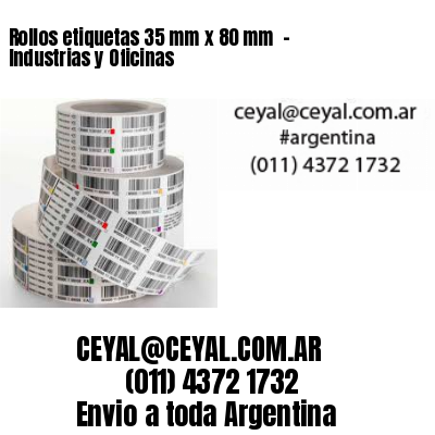 Rollos etiquetas 35 mm x 80 mm  – Industrias y Oficinas