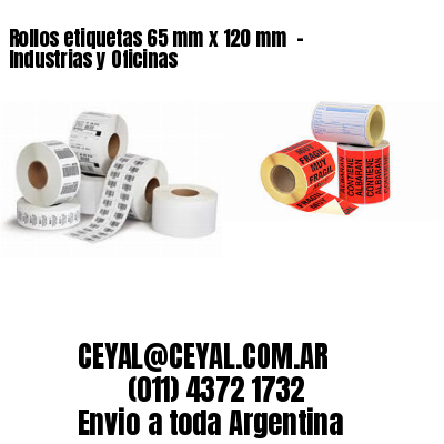 Rollos etiquetas 65 mm x 120 mm  – Industrias y Oficinas