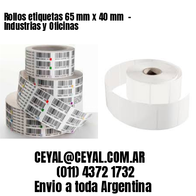 Rollos etiquetas 65 mm x 40 mm  – Industrias y Oficinas