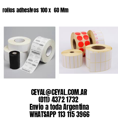 rollos adhesivos 100 x  60 Mm