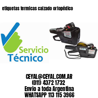 etiquetas termicas calzado ortopédico