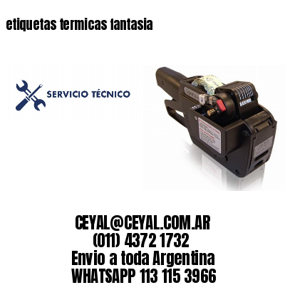 etiquetas termicas fantasia