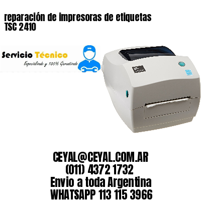 reparación de impresoras de etiquetas TSC 2410