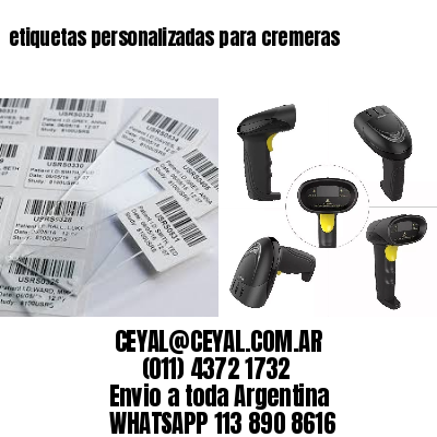 etiquetas personalizadas para cremeras