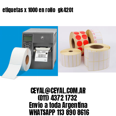 etiquetas x 1000 en rollo  gk420t
