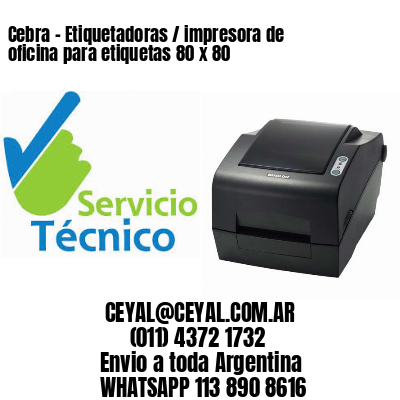 Cebra – Etiquetadoras / impresora de oficina para etiquetas 80 x 80
