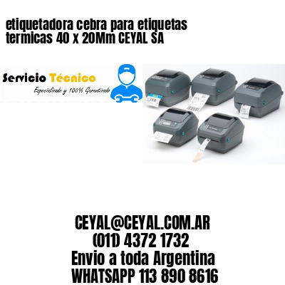 etiquetadora cebra para etiquetas termicas 40 x 20Mm CEYAL SA