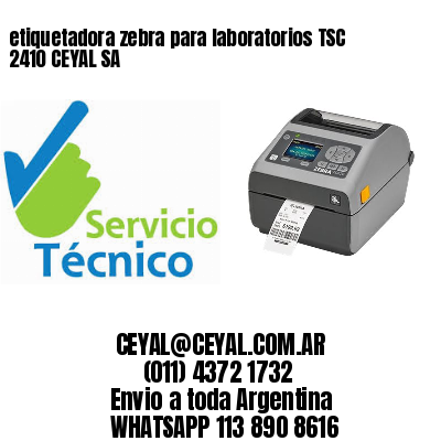 etiquetadora zebra para laboratorios TSC 2410 CEYAL SA