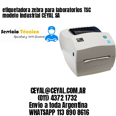 etiquetadora zebra para laboratorios TSC modelo industrial CEYAL SA