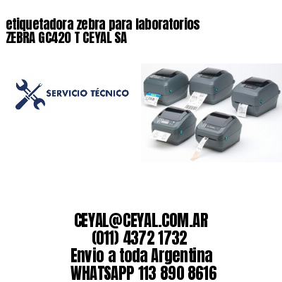 etiquetadora zebra para laboratorios ZEBRA GC420 T CEYAL SA