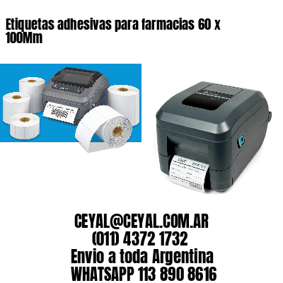 Etiquetas adhesivas para farmacias 60 x 100Mm