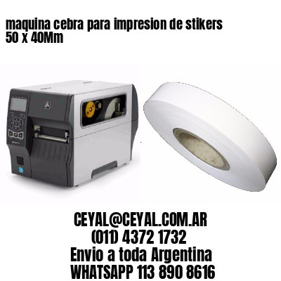maquina cebra para impresion de stikers 50 x 40Mm