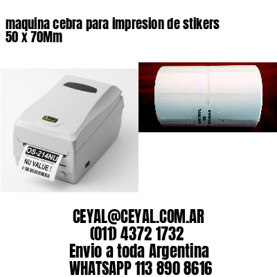 maquina cebra para impresion de stikers 50 x 70Mm