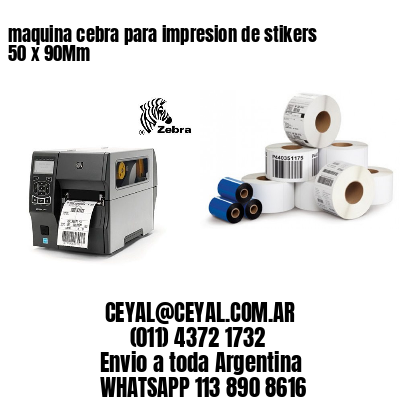 maquina cebra para impresion de stikers 50 x 90Mm