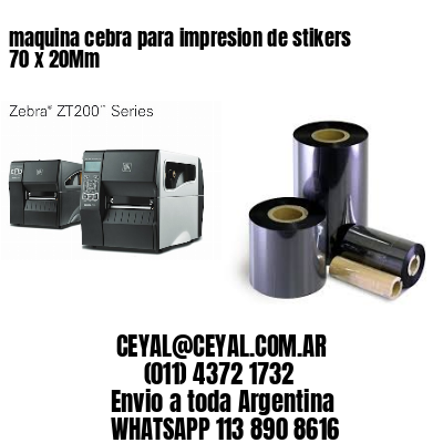 maquina cebra para impresion de stikers 70 x 20Mm