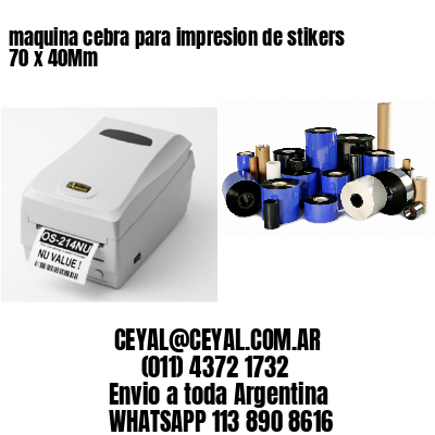 maquina cebra para impresion de stikers 70 x 40Mm