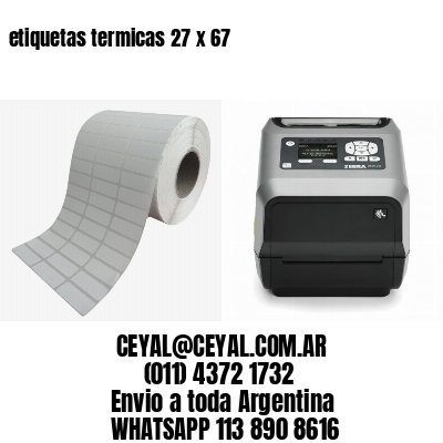 etiquetas termicas 27 x 67