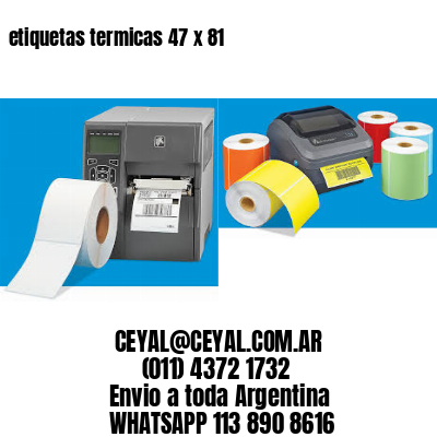 etiquetas termicas 47 x 81