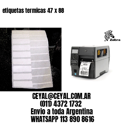 etiquetas termicas 47 x 88