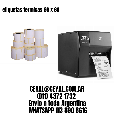 etiquetas termicas 66 x 66