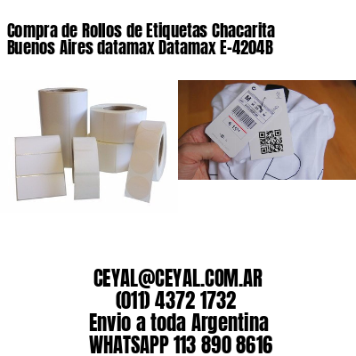 Compra de Rollos de Etiquetas Chacarita  Buenos Aires datamax Datamax E-4204B