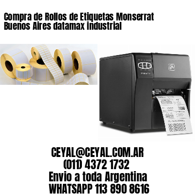 Compra de Rollos de Etiquetas Monserrat  Buenos Aires datamax industrial