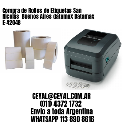 Compra de Rollos de Etiquetas San Nicolás  Buenos Aires datamax Datamax E-4204B