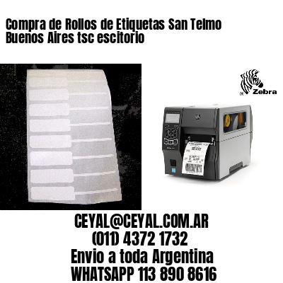 Compra de Rollos de Etiquetas San Telmo  Buenos Aires tsc escitorio