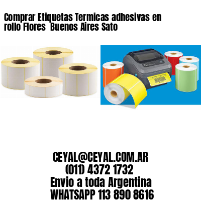 Comprar Etiquetas Termicas adhesivas en rollo Flores  Buenos Aires Sato