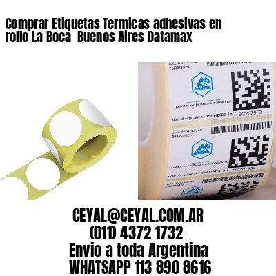 Comprar Etiquetas Termicas adhesivas en rollo La Boca  Buenos Aires Datamax