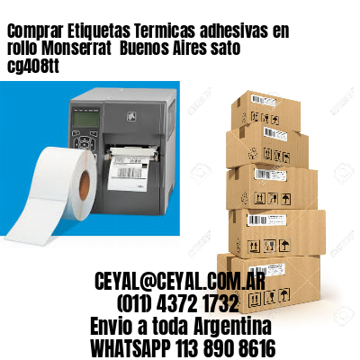 Comprar Etiquetas Termicas adhesivas en rollo Monserrat  Buenos Aires sato cg408tt
