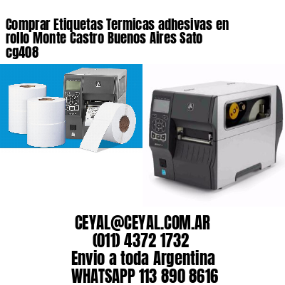 Comprar Etiquetas Termicas adhesivas en rollo Monte Castro Buenos Aires Sato cg408