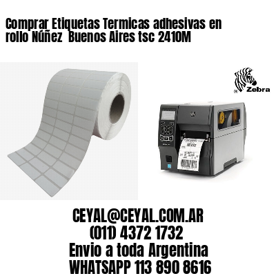 Comprar Etiquetas Termicas adhesivas en rollo Núñez  Buenos Aires tsc 2410M