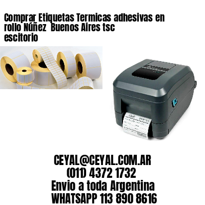 Comprar Etiquetas Termicas adhesivas en rollo Núñez  Buenos Aires tsc escitorio