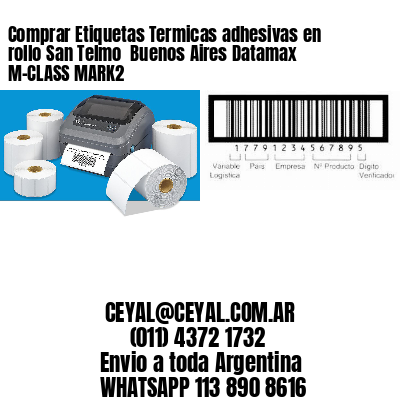 Comprar Etiquetas Termicas adhesivas en rollo San Telmo  Buenos Aires Datamax M-CLASS MARK2