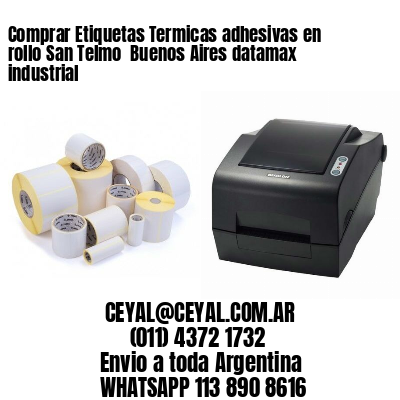 Comprar Etiquetas Termicas adhesivas en rollo San Telmo  Buenos Aires datamax industrial
