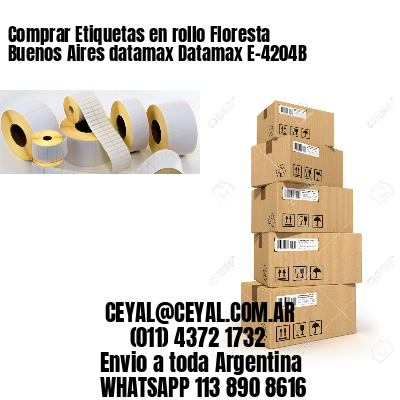 Comprar Etiquetas en rollo Floresta  Buenos Aires datamax Datamax E-4204B