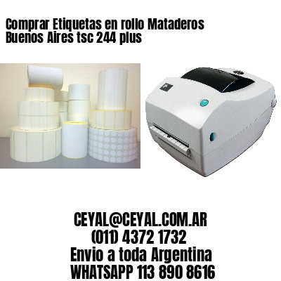 Comprar Etiquetas en rollo Mataderos  Buenos Aires tsc 244 plus