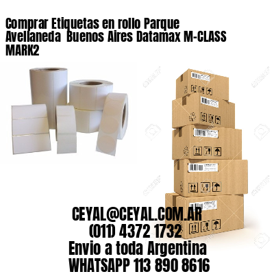 Comprar Etiquetas en rollo Parque Avellaneda  Buenos Aires Datamax M-CLASS MARK2