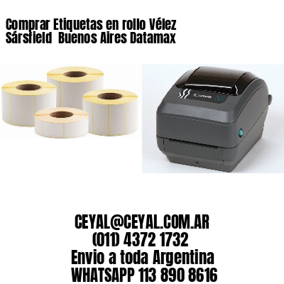 Comprar Etiquetas en rollo Vélez Sársfield  Buenos Aires Datamax