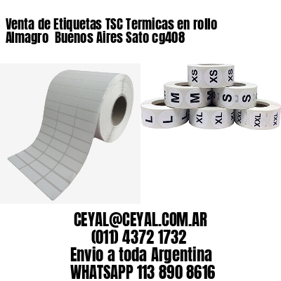 Venta de Etiquetas TSC Termicas en rollo Almagro  Buenos Aires Sato cg408