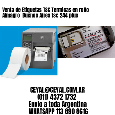 Venta de Etiquetas TSC Termicas en rollo Almagro  Buenos Aires tsc 244 plus
