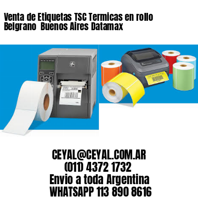 Venta de Etiquetas TSC Termicas en rollo Belgrano  Buenos Aires Datamax