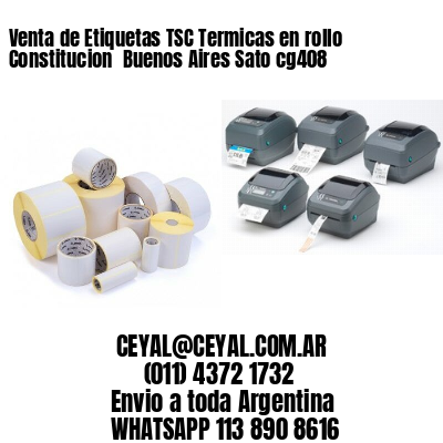 Venta de Etiquetas TSC Termicas en rollo Constitucion  Buenos Aires Sato cg408